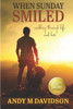 When Sunday Smiled : Walking Through Life And Loss