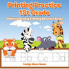 Printing Practice 1St Grade : Children'S Reading & Writing Education Books