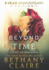 Love Beyond Time - 5 Year Anniversary Edition : A Scottish, Time Travel Romance