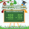 Subtraction 3 Digits Book Math Essentials - Children'S Arithmetic Books