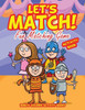Let'S Match! Fun Matching Game Activity Book