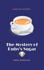 The Mystery Of Ruby'S Sugar (Large Print)