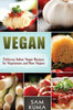 Vegan: Delicious Italian Vegan Recipes For Vegetarians And Raw Vegans