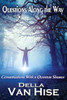 Questions Along The Way : Conversations With A Quantum Shaman