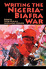 Writing The Nigeria-Biafra War