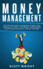 Money Management : The Ultimate Guide To Budgeting, Frugal Living, Getting Out Of Debt, Credit Repair, And Managing Your Personal Finances In A Stress-Free Way