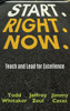 Start. Right. Now : Teach And Lead For Excellence