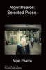 Nigel Pearce : Selected Prose.