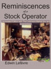 Reminiscences Of A Stock Operator (Annotated Edition) : With The Livermore Market Key And Commentary Included