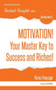 Motivation! Your Master Key To Success & Riches