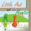Little Ant And The Mantis : Count Your Blessings