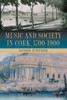 Music And Society In Cork, 1700-1900