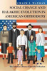 Social Change And Halakhic Evolution In American Orthodoxy