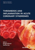 Thrombosis And Inflammation In Acute Coronary Syndromes