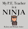 My P.E. Teacher Is A Ninja
