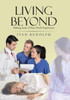Living Beyond : Making Sense Of Near Death Experiences