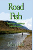 Road Fish : Tales From Fly Fishing'S Coyote Nowhere