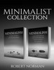 Minimalism : 2 Books In 1! 30 Days Of Motivation And Challenges To Declutter Your Life And Live Better With Less, 50 Tricks & Tips To Live Better With Less (Minimalist)