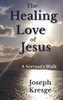 The Healing Love Of Jesus