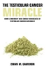 The Testicular Cancer Miracle