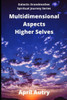 Multidimensional Aspects - Higher Selves : Galactic Grandmother Spiritual Journey Series
