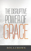 The Disruptive Power Grace