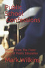 Public School Confessions : Stories From The Front Lines Of Public Education