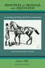 Principles Of Dressage And Equitation : Also Known As 'Breaking And Riding With Full Military Commentaries'