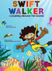Swift Walker : A Journey Around The Oceans