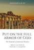 Put On The Full Armor Of God : The Demands Of Spiritual Warfare