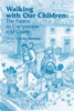 Walking With Our Children : The Parent As Companion And Guide