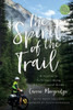 The Spirit Of The Trail Special Edition : A Journey To Fulfillment Along The Continental Divide