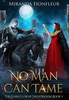 No Man Can Tame