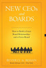 New Ceos And Boards : How To Build A Great Board Relationship - And A Great Board
