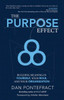 The Purpose Effect: Building Meaning In Yourself, Your Role And Your Organization