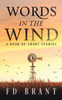 Words In The Wind : A Book Of Short Stories