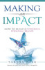 Making An Impact : How To Build A Powerful Personal Brand