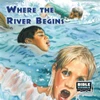 Where The River Begins