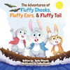 The Adventures Of Fluffy Cheeks, Fluffy Ears, & Fluffy Tail