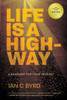 Life Is A Highway : A Roadmap For Your Journey