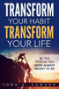 Habits of Successful People: Transform Your Habit, Transform Your Life - Be the Person You Were Always Meant To Be (Habit Stacking)