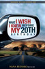 What I Wish I Knew Before My 20Th Birthday : Pathway To A Successful Life