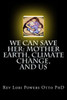 We Can Save Her : Mother Earth, Climate Change, And Us