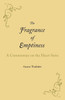 The Fragrance Of Emptiness : A Commentary On The Heart Sutra