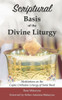 Scriptural Basis Of The Divine Liturgy : Meditations On The Coptic Orthodox Liturgy Of Saint Basil
