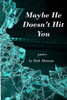 Maybe He Doesn'T Hit You : Poetry