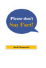 Please Don'T Say Fart