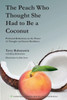 The Peach Who Thought She Had To Be A Coconut : Profound Reflections On The Power Of Thought And Innate Resilience