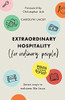 Extraordinary Hospitality (for Ordinary People)