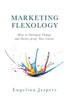 Marketing Flexology : How To Outsmart Change And Future-Proof Your Career